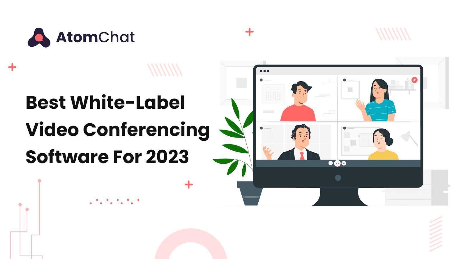 Top white label video conferencing software for 2023 AtomChat